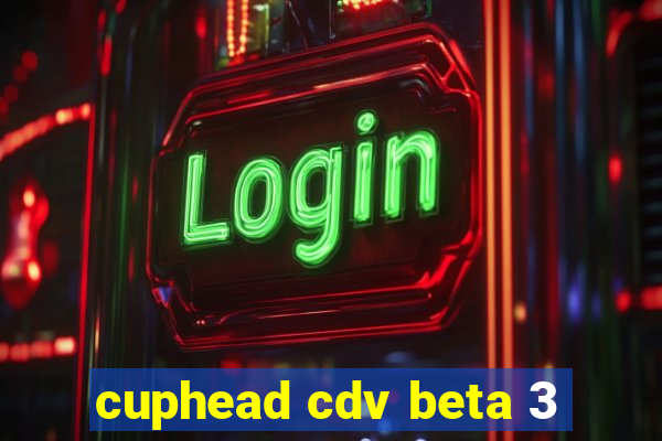 cuphead cdv beta 3